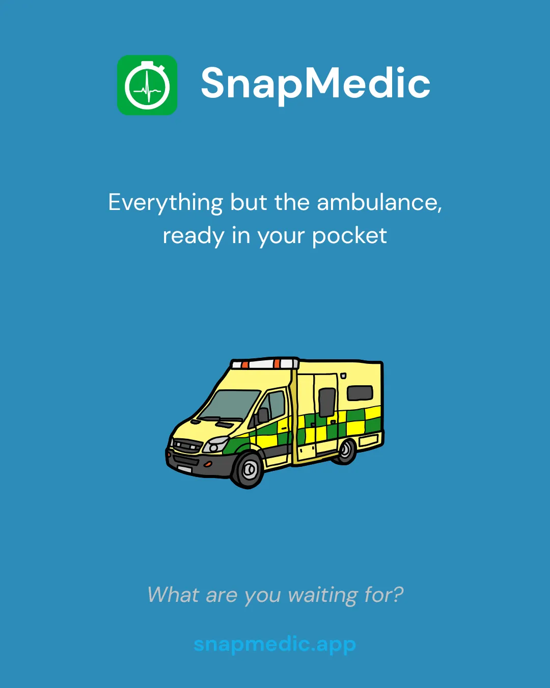 Everything but the ambulance, ready in your pocket